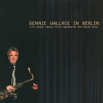 CD Bennie Wallace: Bennie Wallace In Berlin