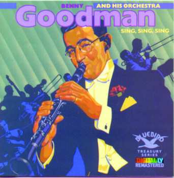 Album Benny Goodman And His Orchestra: Sing, Sing, Sing
