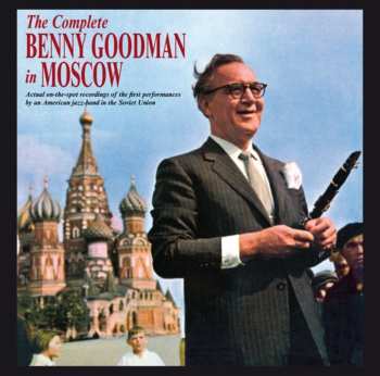 2CD Benny Goodman: The Complete Benny Goodman In Moscow