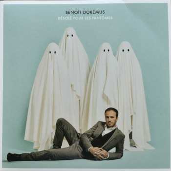 Album Benoît Dorémus: Désolé Pour Les Fantômes