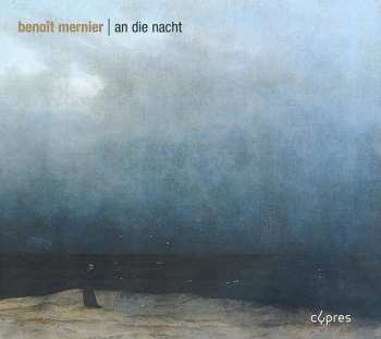CD Benoît Mernier: An Die Nacht