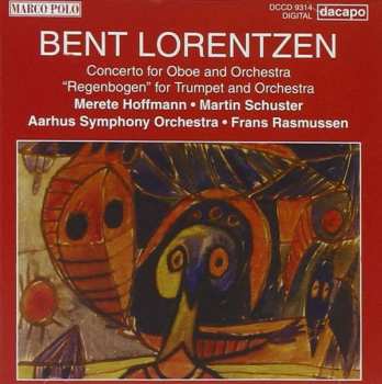 Album Aarhus Symfoniorkester: Concerto For Oboe And Orchestra • "Regenbogen" For Trumpet And Orchestra
