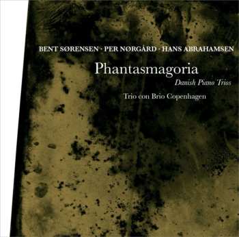CD Hans Abrahamsen: Phantasmagoria - Danish Piano Trios