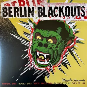 Berlin Blackouts: The Double EP: Kubrick Eyes / Dead Dogs Dancing In Your Eyes