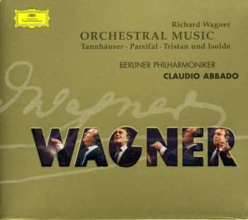 CD Berliner Philharmoniker: Orchestral Music. Tannhäuser • Parsifal • Tristan Und Isolde