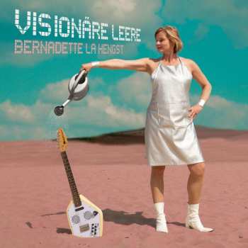 CD Bernadette La Hengst: Visionäre Leere