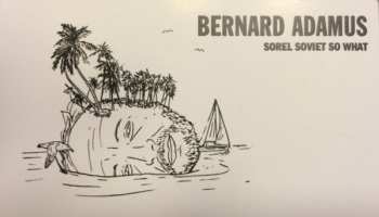 LP Bernard Adamus: Sorel Soviet So What