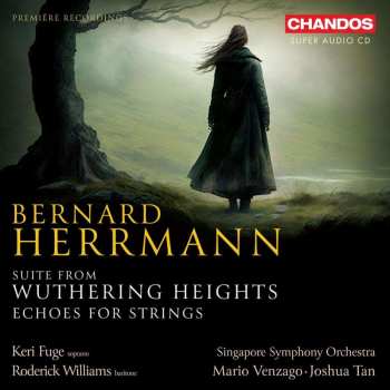 SACD Bernard Herrmann: Wuthering Heights-suite Für Sopran, Bariton & Orchester