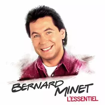Bernard Minet: L'essentiel