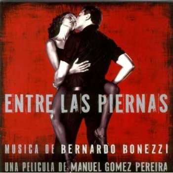 2CD Bernardo Bonezzi: Entre Las Piernas