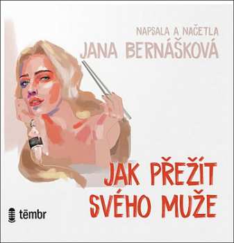 Album Bernášková Jana: Jak Přežít Svého Muže
