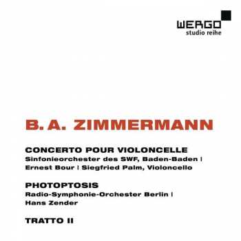 CD Bernd Alois Zimmermann: Concerto Pour Violoncelle / Photoptosis / Tratto II