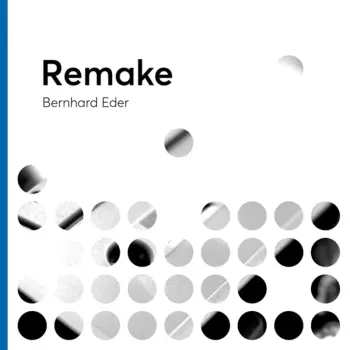 Bernhard Eder: Remake