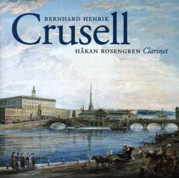 CD Bernhard Henrik Crusell: Crusell
