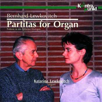 Album Bernhard Lewkovitch: Partitas For Organ. Notizen Zu Den Lübicker-Dialogen