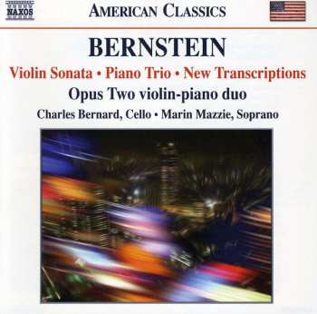 CD Leonard Bernstein: Violin Sonata / Piano Trio / New Transcriptions / Opus Two Violin - Piano Duo
