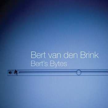 Album Bert Van Den Brink: Bert's Bytes