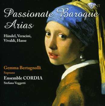 Album Bertagnolli / Ensemble Cordia / Vegetti: Passionate Baroque Arias