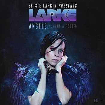 Album Betsie Larkin: Angels Humans & Robots