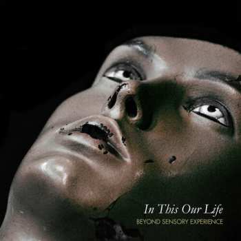 Album Beyond Sensory Experience: In Thus Our Life