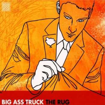 Album Big Ass Truck: The Rug