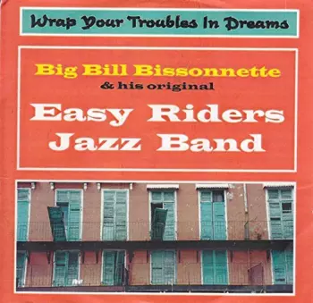 Bill Bissonnette: Wrap Your Troubles In Dreams