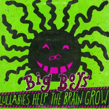 Album Big Boys: Lullabies Help The Brain Grow