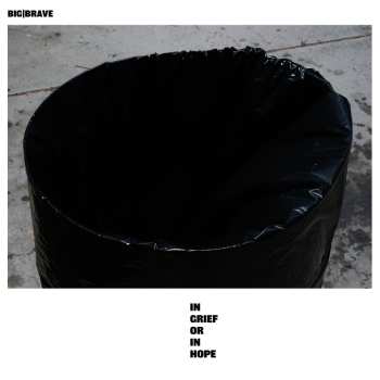 Album Big Brave: In Grief Or In Hope