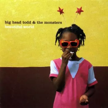 Big Head Todd And The Monsters: Beautiful World