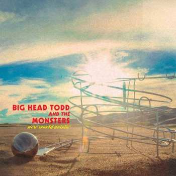 Album Big Head Todd and the Monsters: New World Arisin'
