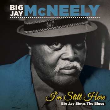 Album Big Jay McNeely: I’m Still Here • Big Jay Sings The Blues