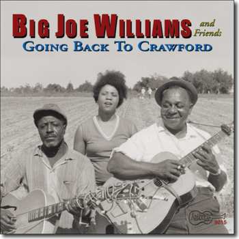 Album Big Joe Williams: Big Joe Williams And Friends, Going Back To Crawford