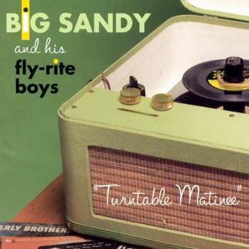 CD Big Sandy And His Fly-Rite Boys: Turntable Matinee
