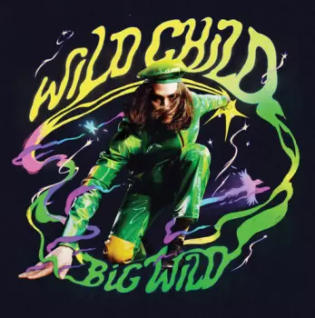 Big Wild: Wild Child