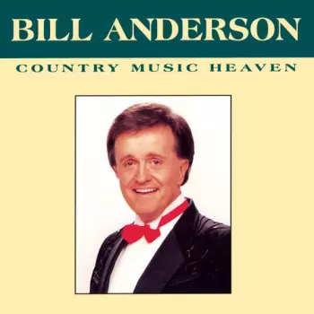 Bill Anderson: Country Music Heaven
