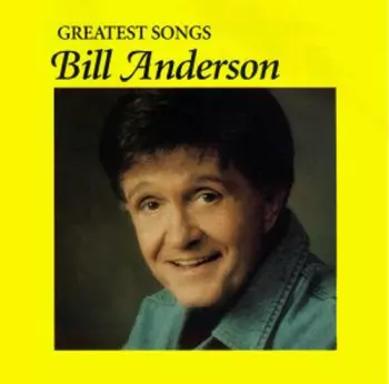 Bill Anderson: Greatest Songs