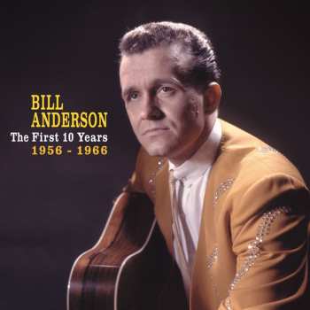 Album Bill Anderson: The First 10 Years, 1956-1966