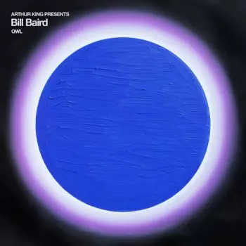 Arthur King Presents Bill Baird: Owl
