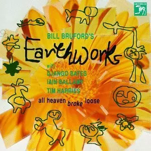 Bill Bruford's Earthworks: All Heaven Broke Loose