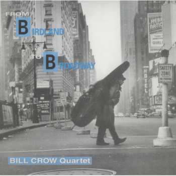 2LP Bill Crow Quartet: From Birdland To Broadway LTD