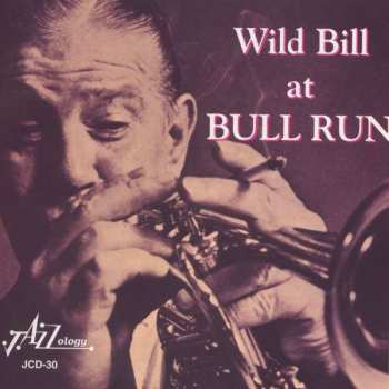 CD Wild Bill Davison: Wild Bill At Bull Run