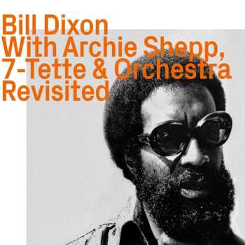 CD Archie Shepp: 7-Tette & Orchestra Revisited