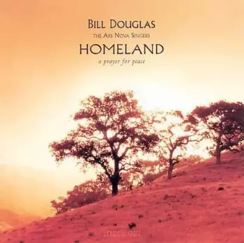 Bill Douglas: Homeland: A Prayer For Peace