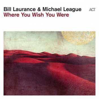 CD Bill Laurance: Where You Wish You Were
