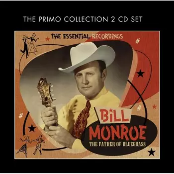 The Father Of Bluegrass (The Essential Recordings.)