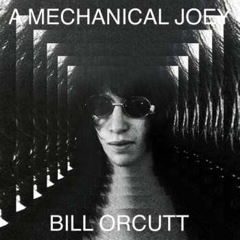 Album Bill Orcutt: Mechanical Joey