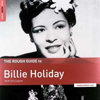 LP Billie Holiday: The Rough Guide To Billie Holiday (Birth Of A Legend)  LTD