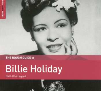 CD Billie Holiday: The Rough Guide To Billie Holiday (Birth Of A Legend)