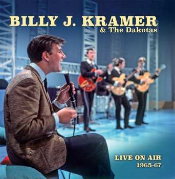 2CD Billy J. Kramer & The Dakotas: Live On Air 1965-67