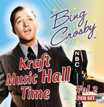 CD Bing Crosby: Kraft Music Hall Time: Volume 2